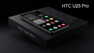 HTC U25 Pro Fiyat, Çıkış Tarihi Ve Özellikler